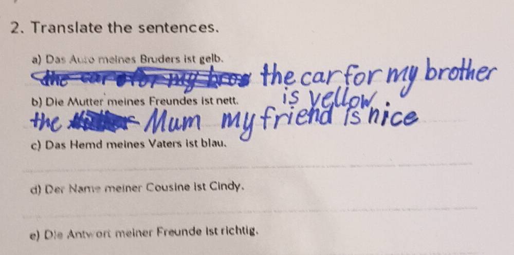 Gelöst:Translate the sentences. a) Das Auto meines Bruders ist gelb. b ...