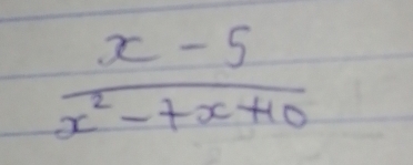  (x-5)/x^2-7x+10 