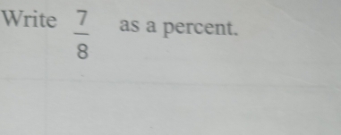 Write  7/8  as a percent.