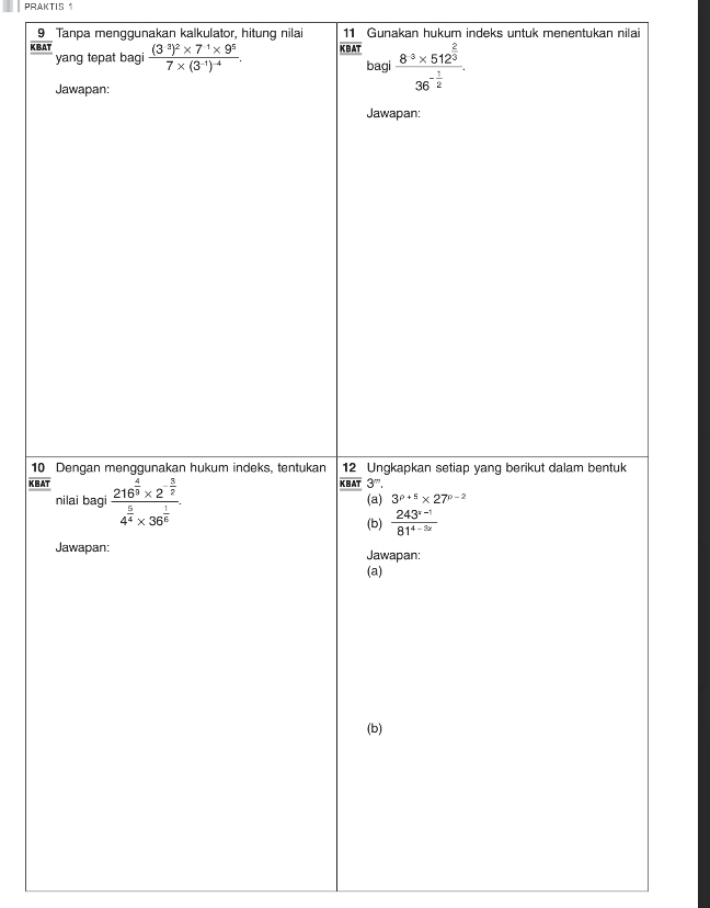 PRAKTIS 1
19 Tanpa menggunakan kalkulator, hitung nilai 11 Gunakan hukum indeks untuk menentukan nilai
BAT overline KBAT
10
K BA