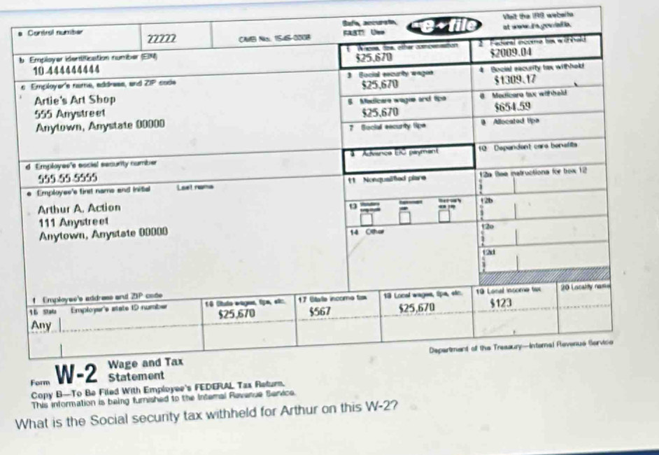 Vait the 198 webelta
b
Copy B—To 
This information is being furnished to the Internal Reverue Senvice
What is the Social security tax withheld for Arthur on this W-2?