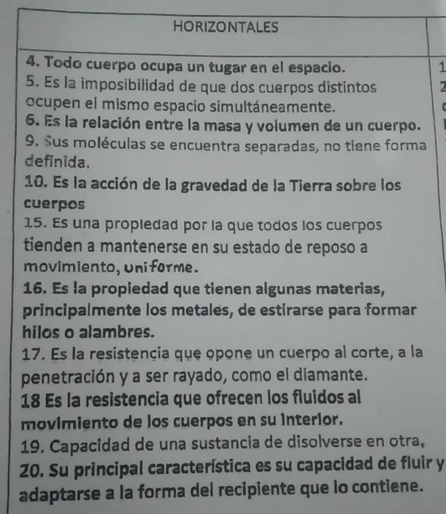 Resuelto:HORIZONTALES 4. Todo cuerpo ocupa un tugar en el espacio. 1 5 ...