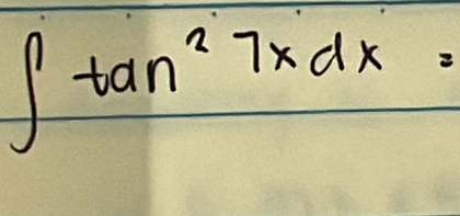 ∈t tan^27xdx=