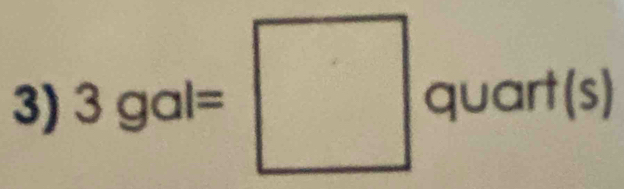 3gal=□ quart(s)