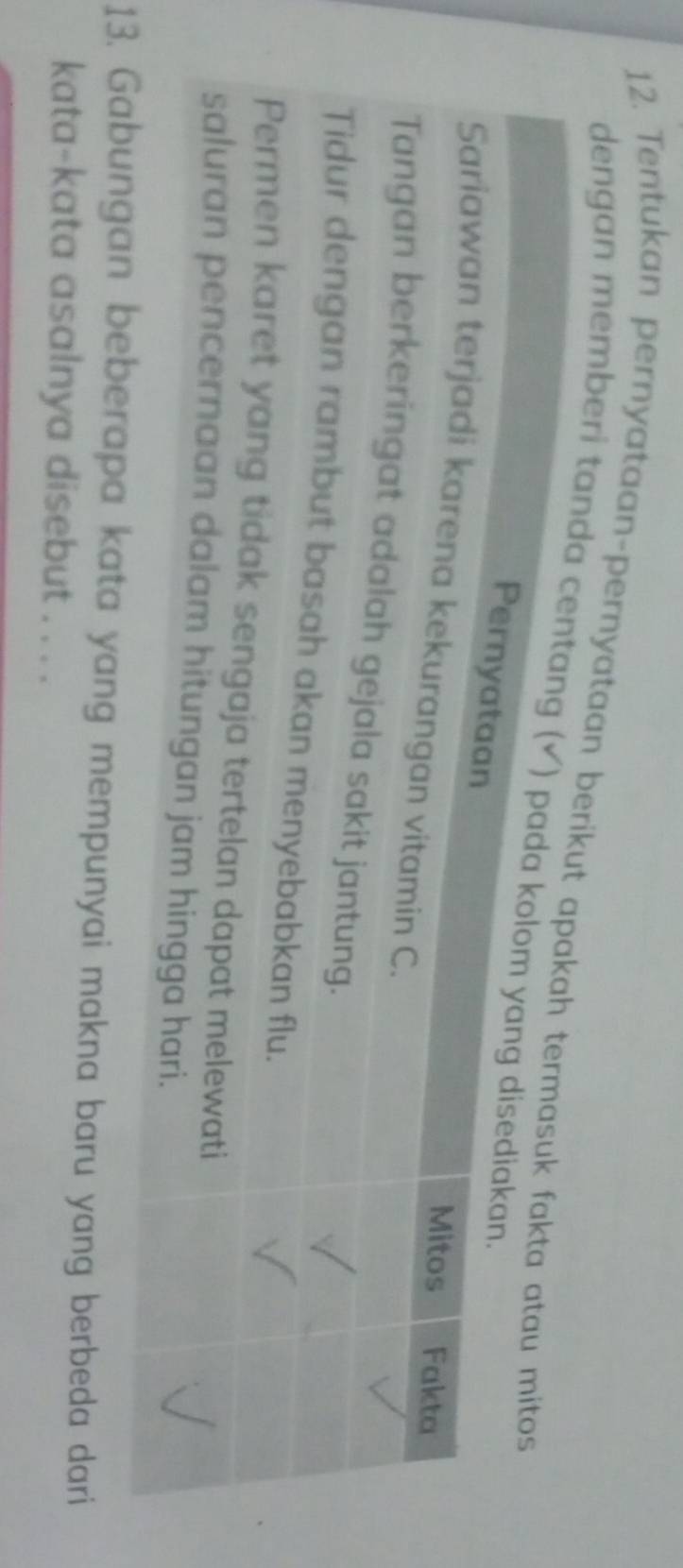 Tentukan pernyataan-pernyataan 
dengan memberi 
1erapa kata yang mempunyai makna baru yang berbeda dari 
kata-kata asalnya disebut . . . .