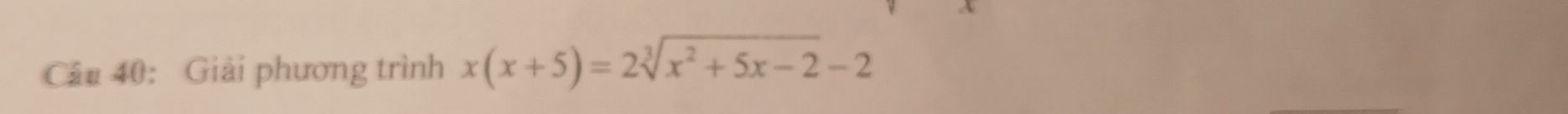 Giải phương trình x(x+5)=2sqrt[3](x^2+5x-2)-2