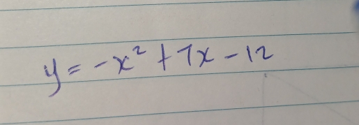 y=-x^2+7x-12