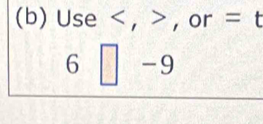 Use , , or =t
6 -9