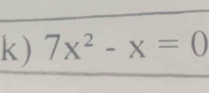 7x^2-x=0