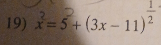 x = 5 + (3x −1 1) ²