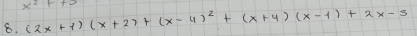 (2x+1)(x+2)+(x-4)^2+(x+4)(x-1)+2x-5