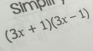 Simpiin
(3x+1)(3x-1)