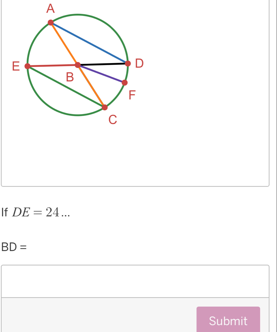 A
If DE=24...
BD=
Submit