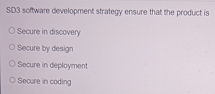 Gelöst:SD3 software development strategy ensure that the product is ...