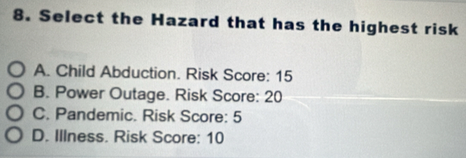 Solved: Select the Hazard that has the highest risk A. Child Abduction ...
