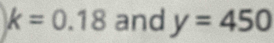 k=0.18 and y=450