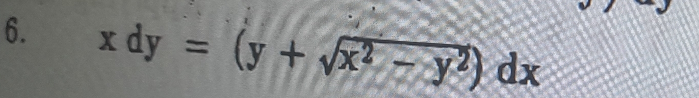 xdy=(y+sqrt(x^2-y^2))dx