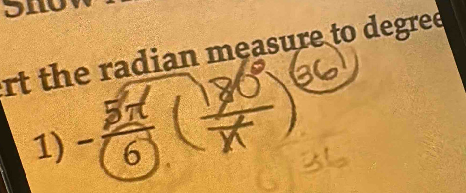 rt the radian measure to degree 
1)