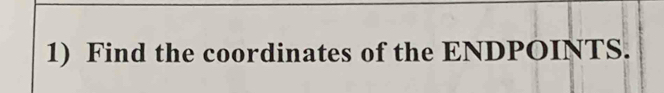 Find the coordinates of the ENDPOINTS.