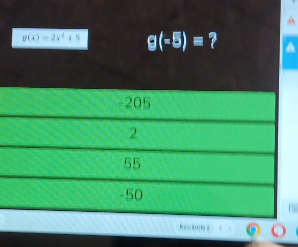 g(x)=2x^4+5
g(-5)equiv ? 
Escritaria 3