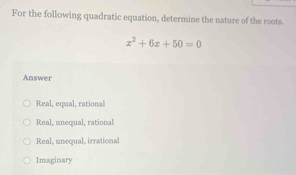 Solved: For the following quadratic equation, determine the nature of ...