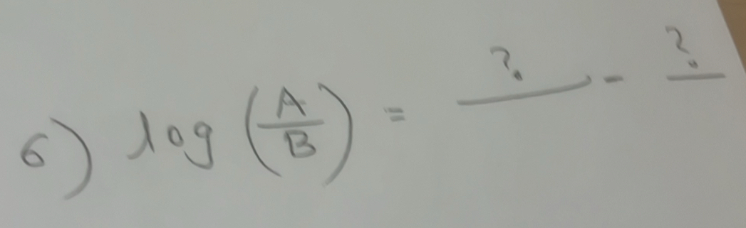 6 log ( A/B )=_ ?-_ ?