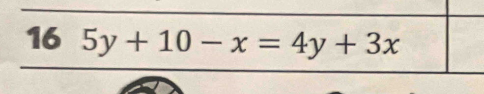 16 5y+10-x=4y+3x