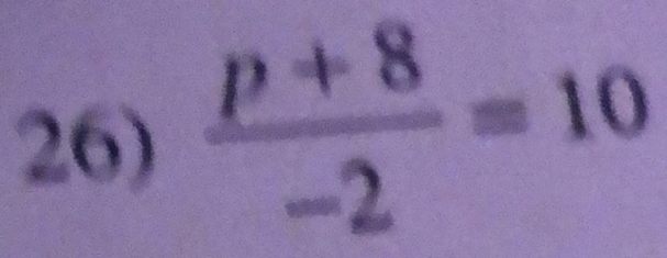  (p+8)/-2 =10