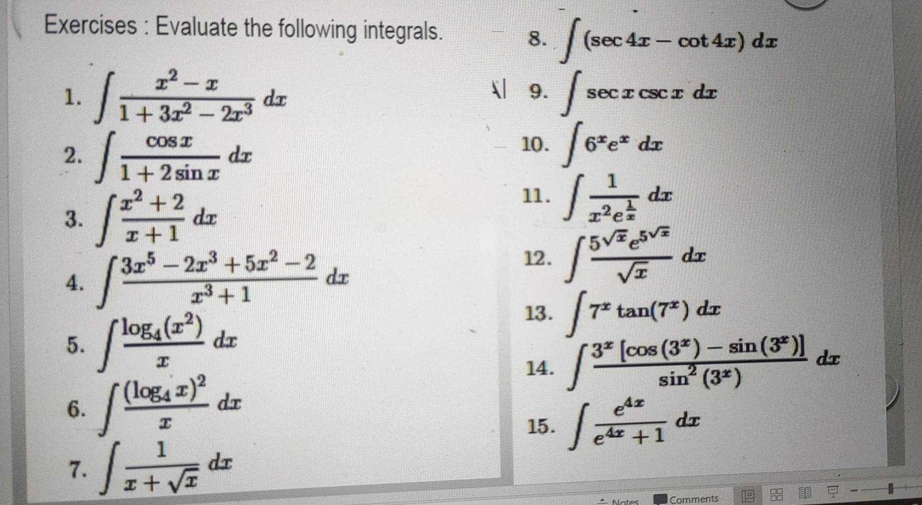 Solved: Exercises : Evaluate the following integrals. 8. ∈t (sec 4x-cot  4x)dx 1. ∈t (x^2-x)/1+3x [Calculus]
