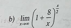 limlimits _xto ∈fty (1+ 8/x )^ x/2 