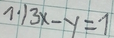 11 3x-y=1