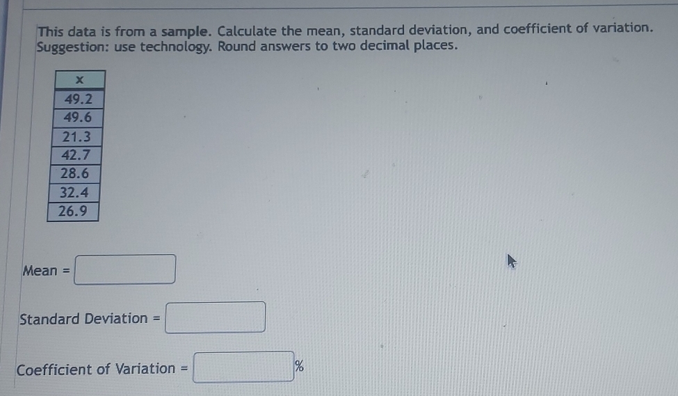 Solved: This data is from a sample. Calculate the mean, standard ...