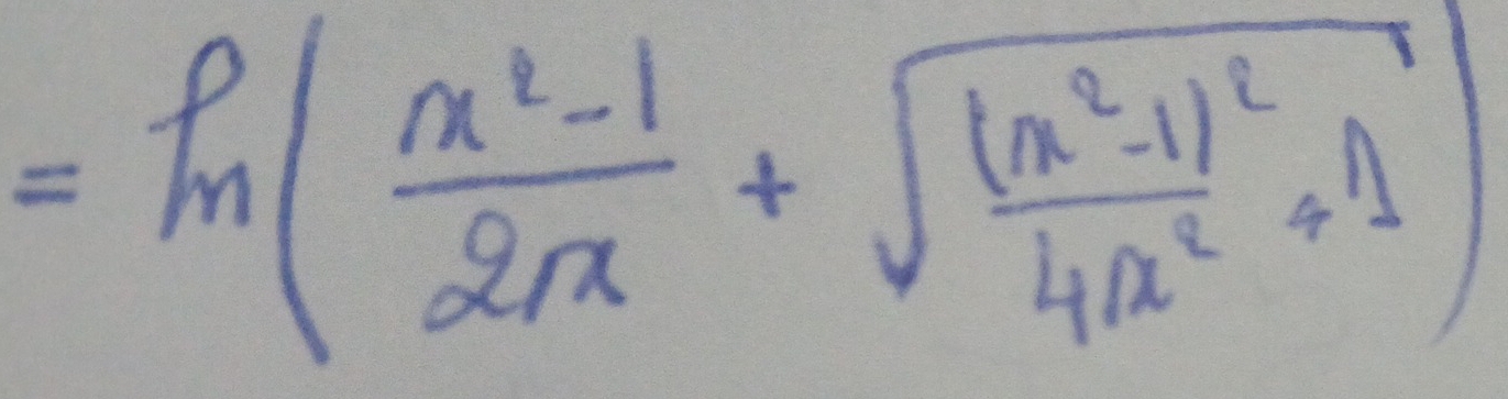 =ln ( (x^2-1)/2x +sqrt(frac (x^2-1)^2)4x^2+1)