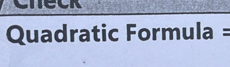 Quadratic Formula =