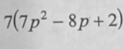 7(7p^2-8p+2)