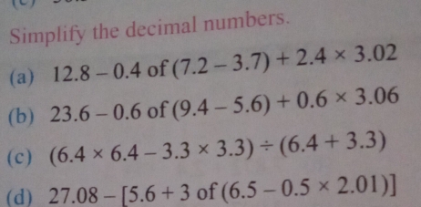 Solved: Simplify the decimal numbers. (a) 12.8-0.4 of (7.2-3.7)+2.4* 3. ...