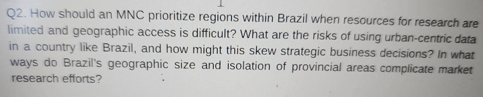 Solved: How should an MNC prioritize regions within Brazil when ...
