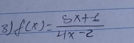 f(x)= (5x+6)/4x-2 