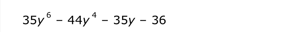 35y^6-44y^4-35y-36