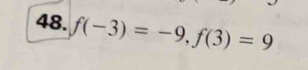 f(-3)=-9, f(3)=9