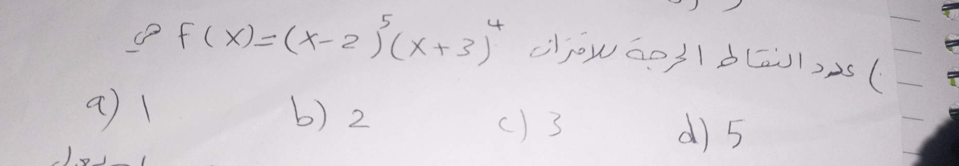 f(x)=(x-2)^5(x+3)^4 (jowá031b(āJ1) 2s (
a) l b) 2
() 3 d) 5