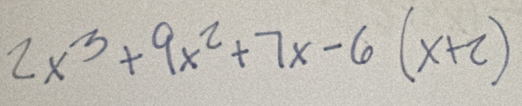 2x^3+9x^2+7x-6(x+2)