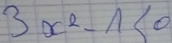 3x^2-1<0</tex>