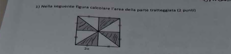 Nella seguente figura calcolare l'area della parte tratteggiata (2 punti)