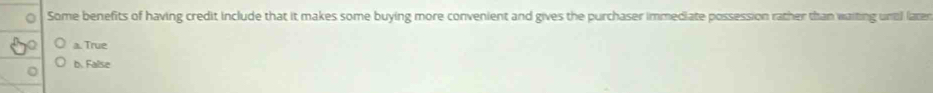 Solved: Some benefits of having credit include that it makes some ...