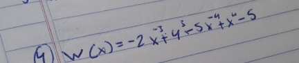 w(x)=-2x^(-3)+y^3-5x^(-4)+x^4-5