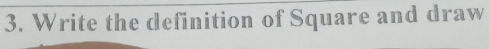 Write the definition of Square and draw