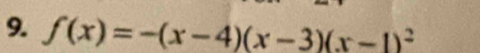 f(x)=-(x-4)(x-3)(x-1)^2