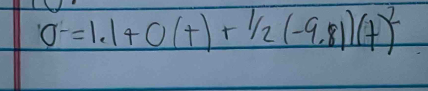 0=1.1+0(t)+1/2(-9.81)(t)^2