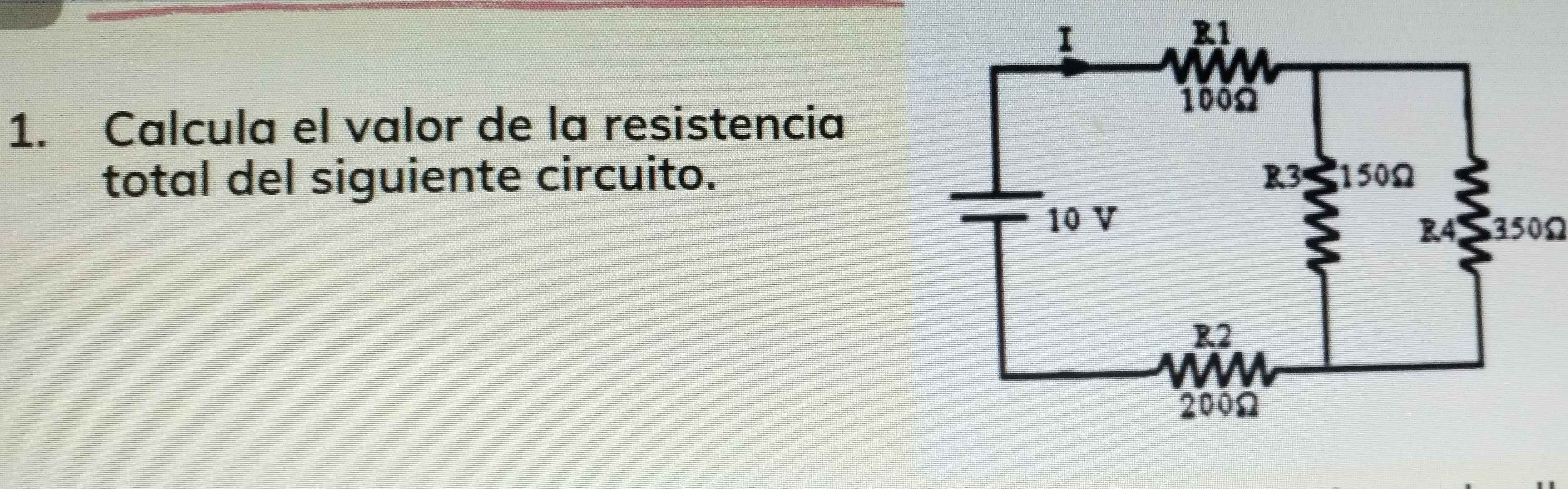 Calcula el valor de la resistencia 
total del siguiente circuito.
350Ω